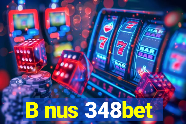 B nus 348bet